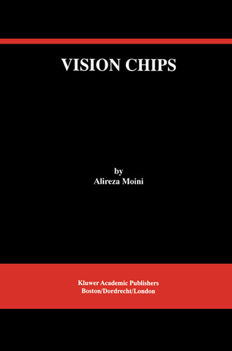 Vision Chips (The Springer International Series in Engineering and Computer Science #526) book cover by Alireza Moini