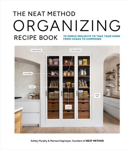 The NEAT Method Organizing Recipe Book: 70 Simple Projects to Take Your Home from Chaos to Composed book cover by Marissa Hagmeyer, Ashley Murphy