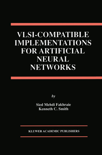 VLSI — Compatible Implementations for Artificial Neural Networks (The Springer International Series in Engineering and Computer Science #382) book cover by Sied Mehdi Fakhraie, Kenneth C. Smith