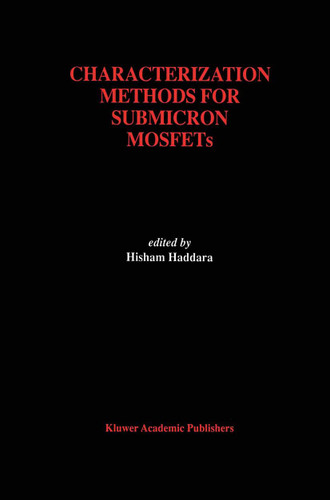 Characterization Methods for Submicron MOSFETs (The Springer International Series in Engineering and Computer Science #352) book cover by 
