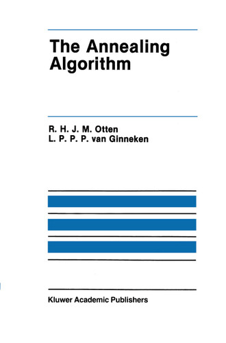 The Annealing Algorithm (The Springer International Series in Engineering and Computer Science #72) book cover by R.H.J.M. Otten, L.P.P.P. van Ginneken