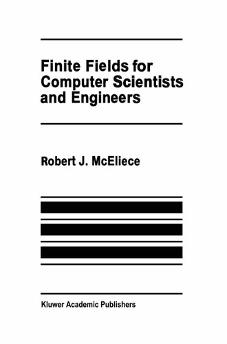 Finite Fields for Computer Scientists and Engineers (The Springer International Series in Engineering and Computer Science #23) book cover by Robert J. McEliece