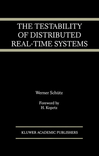 The Testability of Distributed Real-Time Systems (The Springer International Series in Engineering and Computer Science #245) book cover by Werner Schütz