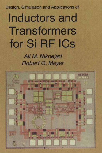 Design, Simulation and Applications of Inductors and Transformers for Si RF ICs (The Springer International Series in Engineering and Computer Science #586) book cover by Ali M. Niknejad, Robert G. Meyer