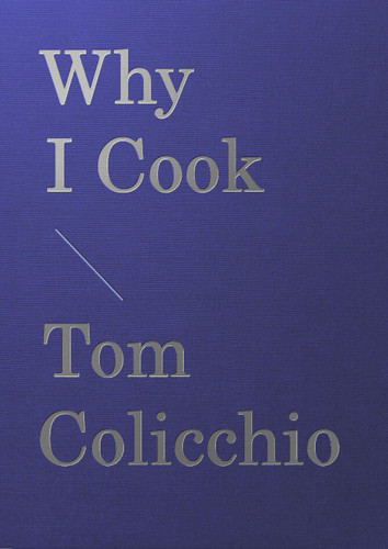 Why I Cook book cover by Tom Colicchio