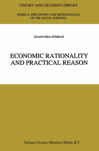 Economic Rationality and Practical Reason (Theory and Decision Library A: #24) book cover by Julian Nida-Rümelin
