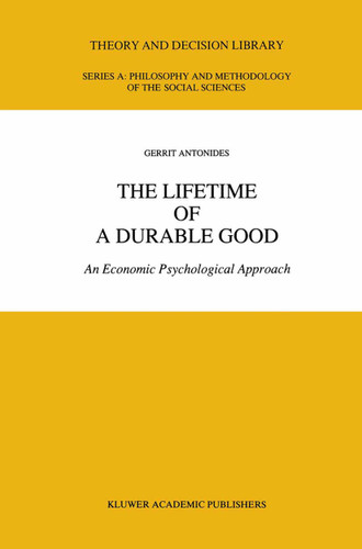 The Lifetime of a Durable Good: An Economic Psychological Approach (Theory and Decision Library A: #12) book cover by G. Antonides