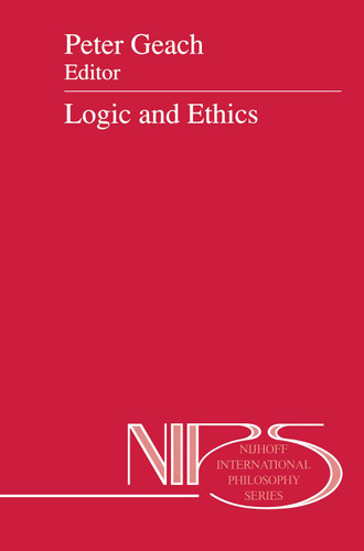 Logic and Ethics (Nijhoff International Philosophy Series #41) book cover by 