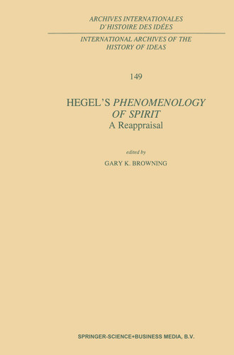 Hegel’s Phenomenology of Spirit: A Reappraisal (International Archives of the History of Ideas Archives internationales d'histoire des idées #149) book cover by 