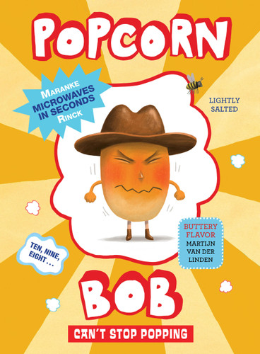 Popcorn Bob Can't Stop Popping book cover by Maranke Rinck