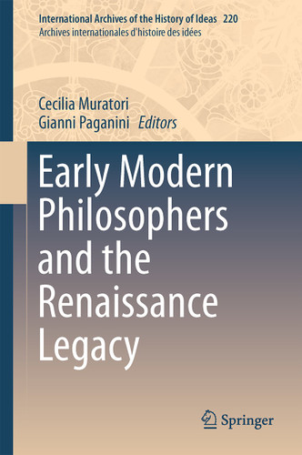Early Modern Philosophers and the Renaissance Legacy (International Archives of the History of Ideas Archives internationales d'histoire des idées #220) book cover by 