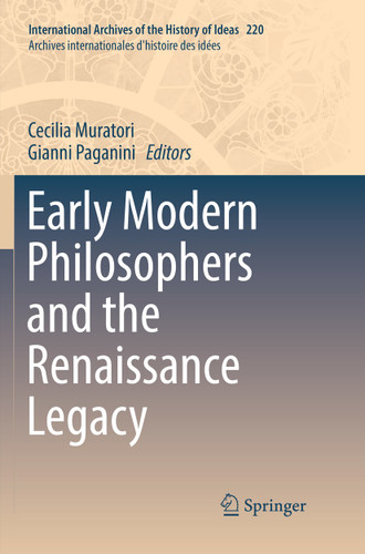 Early Modern Philosophers and the Renaissance Legacy (International Archives of the History of Ideas Archives internationales d'histoire des idées #220) book cover by 