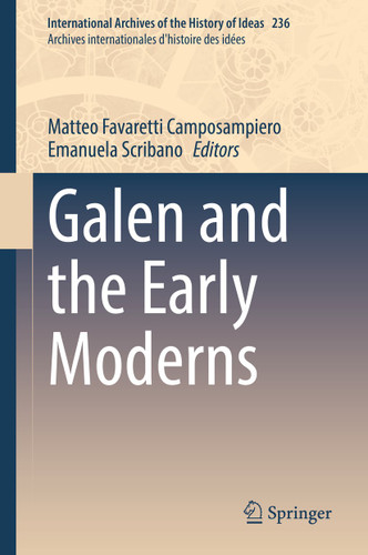 Galen and the Early Moderns (International Archives of the History of Ideas Archives internationales d'histoire des idées #236) book cover by 