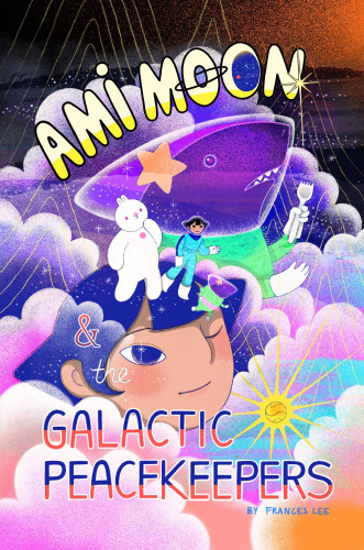 Ami Moon and the Galactic Peacekeepers: Book One book cover by Frances Lee