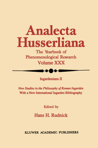 Ingardeniana II: New Studies in the Philosophy of Roman Ingarden With a New International Ingarden Bibliography (Analecta Husserliana #30) book cover by 