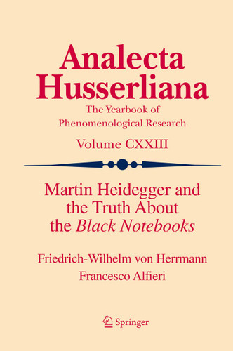 Martin Heidegger and the Truth About the Black Notebooks (Analecta Husserliana #123) book cover by Friedrich-Wilhelm von Herrmann, Francesco Alfieri
