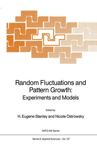 Random Fluctuations and Pattern Growth: Experiments and Models (NATO Science Series E: #157) book cover by 