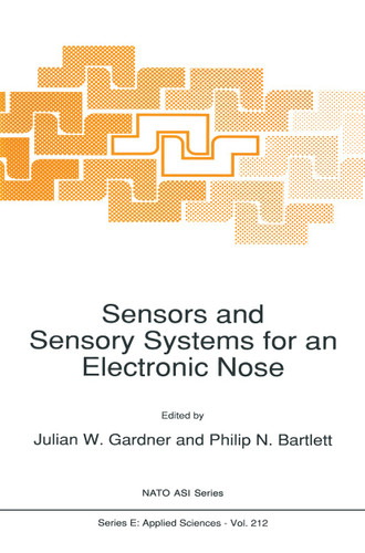 Sensors and Sensory Systems for an Electronic Nose (NATO Science Series E: #212) book cover by 