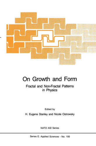 On Growth and Form: Fractal and Non-Fractal Patterns in Physics (NATO Science Series E: #100) book cover by 
