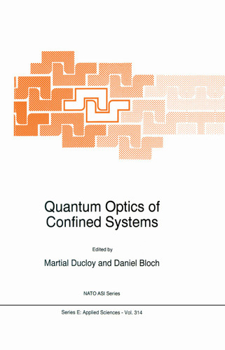 Quantum Optics of Confined Systems (NATO Science Series E: #314) book cover by 