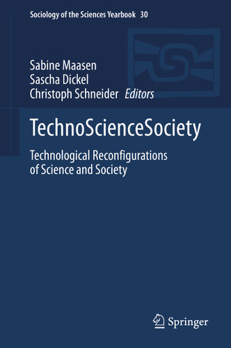 TechnoScienceSociety: Technological Reconfigurations of Science and Society (Sociology of the Sciences Yearbook #30) book cover by 