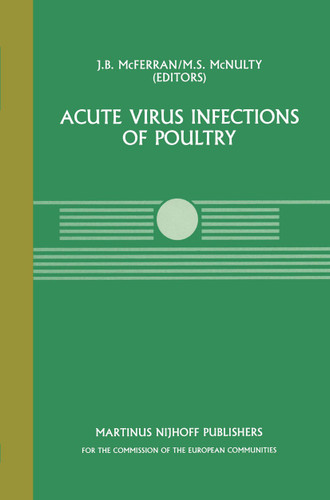Acute Virus Infections of Poultry: A Seminar in the CEC Agricultural Research Programme, held in Brussels, June 13–14, 1985 (Current Topics in Veterinary Medicine #37) book cover by 