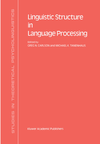 Linguistic Structure in Language Processing (Studies in Theoretical Psycholinguistics #7) book cover by 