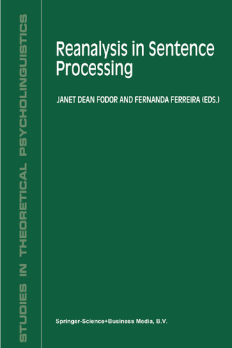 Reanalysis in Sentence Processing (Studies in Theoretical Psycholinguistics #21) book cover by 