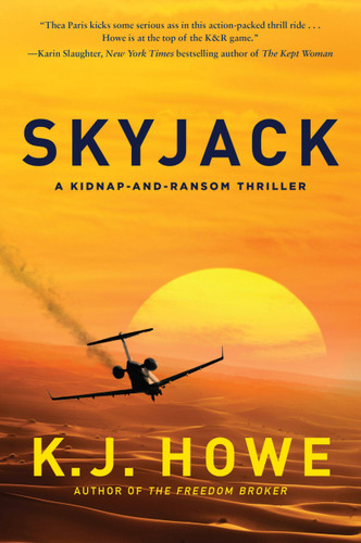 Skyjack: a full-throttle hijacking thriller that never slows down (A Thea Paris Novel #2) book cover by K.J. Howe