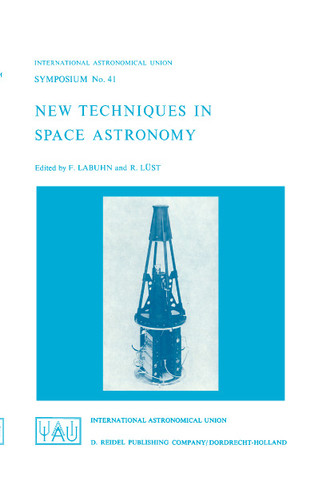 New Techniques in Space Astronomy (International Astronomical Union Symposia #41) book cover by 