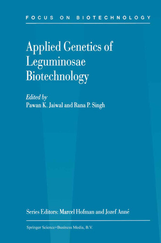 Applied Genetics of Leguminosae Biotechnology (Focus on Biotechnology #10B) book cover by 