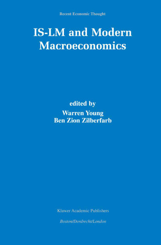IS-LM and Modern Macroeconomics (Recent Economic Thought #73) book cover by 