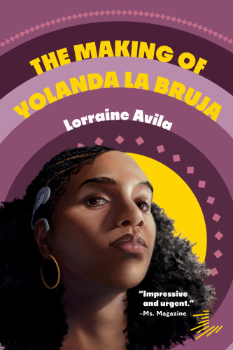 The Making of Yolanda la Bruja book cover by Lorraine Avila