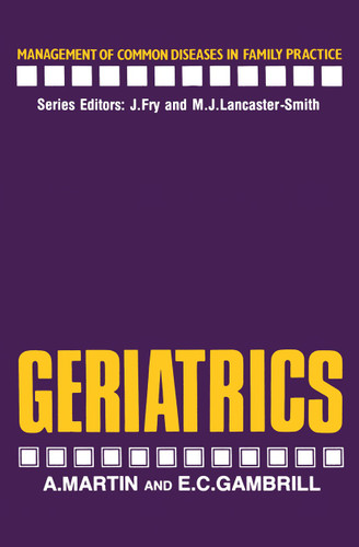 Geriatrics (Management of Common Diseases in Family Practice) book cover by A. Martin, E. Gambrill
