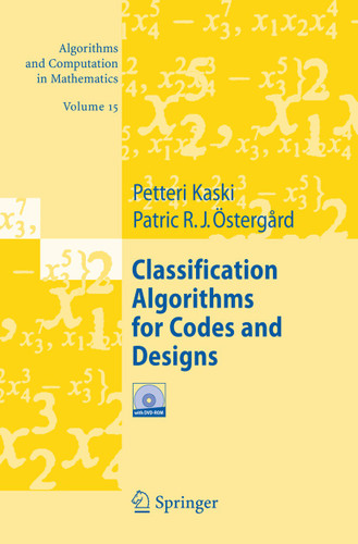 Classification Algorithms for Codes and Designs (Algorithms and Computation in Mathematics #15) book cover by Petteri Kaski, Patric R.J. Östergård