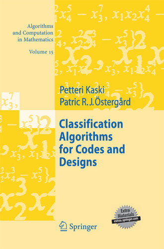 Classification Algorithms for Codes and Designs (Algorithms and Computation in Mathematics #15) book cover by Petteri Kaski, Patric R.J. Östergård