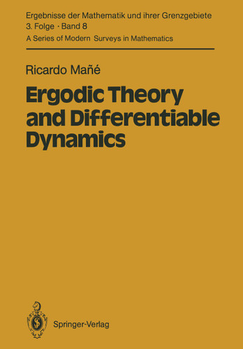 Ergodic Theory and Differentiable Dynamics (Ergebnisse der Mathematik und ihrer Grenzgebiete. 3. Folge / A Series of Modern Surveys in Mathematics #8) book cover by Ricardo Mane