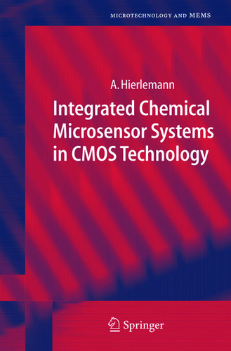 Integrated Chemical Microsensor Systems in CMOS Technology (Microtechnology and MEMS) book cover by Andreas Hierlemann