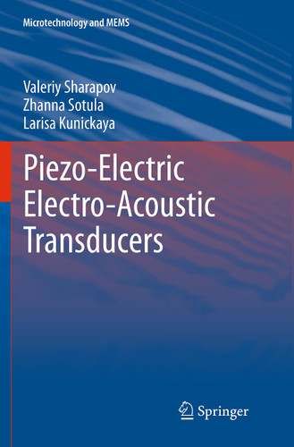 Piezo-Electric Electro-Acoustic Transducers (Microtechnology and MEMS) book cover by Valeriy Sharapov, Zhanna Sotula, Larisa Kunickaya