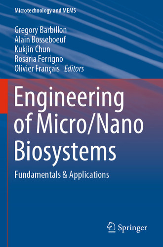 Engineering of Micro/Nano Biosystems: Fundamentals & Applications (Microtechnology and MEMS) book cover by 