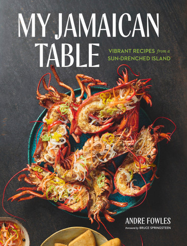 My Jamaican Table: Vibrant Recipes from a Sun-Drenched Island book cover by Andre Fowles