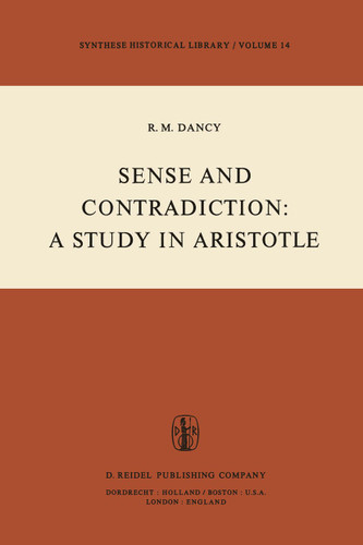 Sense and Contradiction: A Study in Aristotle (Synthese Historical Library #14) book cover by R.M. Dancy