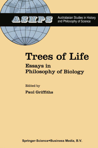 Trees of Life: Essays in Philosophy of Biology (Studies in History and Philosophy of Science #11) book cover by 