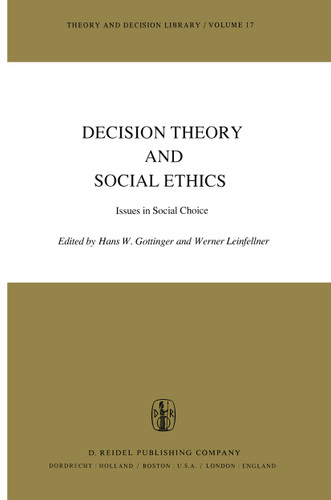 Decision Theory and Social Ethics: Issues in Social Choice (Theory and Decision Library #17) book cover by 