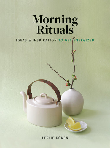 Morning Rituals: Ideas and Inspiration to Get Energized book cover by Leslie Koren
