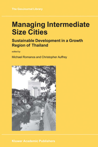 Managing Intermediate Size Cities: Sustainable Development in a Growth Region of Thailand (GeoJournal Library #69) book cover by 