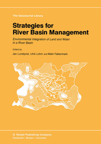 Strategies for River Basin Management: Environmental Integration of Land and Water in a River Basin (GeoJournal Library #6) book cover by 