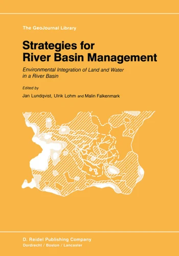 Strategies for River Basin Management: Environmental Integration of Land and Water in a River Basin (GeoJournal Library #6) book cover by 