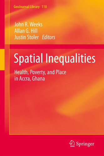 Spatial Inequalities: Health, Poverty, and Place in Accra, Ghana (GeoJournal Library #110) book cover by 