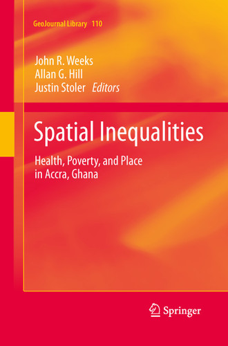 Spatial Inequalities: Health, Poverty, and Place in Accra, Ghana (GeoJournal Library #110) book cover by 